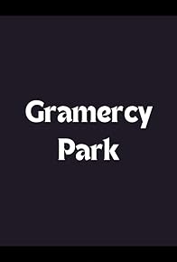 Primary photo for Gramercy Park Primary photo for Gramercy Park