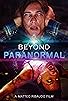 Primary photo for Beyond Paranormal Primary photo for Beyond Paranormal