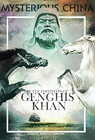 Primary photo for In the Footsteps of Genghis Khan