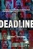 Primary photo for Deadline Primary photo for Deadline