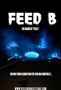 Primary photo for Feed B: The Making of Feed A Primary photo for Feed B: The Making of Feed A