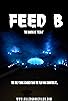 Primary photo for Feed B: The Making of Feed A Primary photo for Feed B: The Making of Feed A