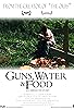 Primary photo for Guns, Water & Food: An American Story