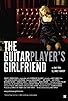 Primary photo for The Guitar Player's Girlfriend Primary photo for The Guitar Player's Girlfriend