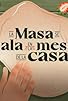 Primary photo for La masa se sala en la mesa de la casa Primary photo for La masa se sala en la mesa de la casa
