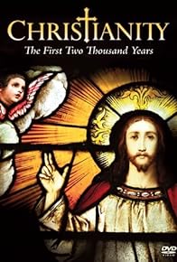 Primary photo for Christianity: The First Two Thousand Years