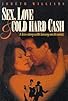 Primary photo for Sex, Love and Cold Hard Cash
