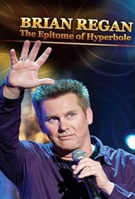 Primary photo for Brian Regan: The Epitome of Hyperbole