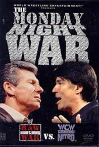 Primary photo for The Monday Night War: WWE Raw vs. WCW Nitro Primary photo for The Monday Night War: WWE Raw vs. WCW Nitro