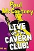 Primary photo for Paul McCartney: Live at the Cavern Club Primary photo for Paul McCartney: Live at the Cavern Club