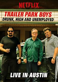 Poster of Trailer Park Boys: Drunk, High & Unemployed