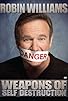 Primary photo for Robin Williams: Weapons of Self Destruction