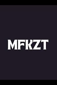Primary photo for MFKZT Primary photo for MFKZT