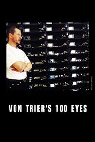 Primary photo for Von Trier's 100 Eyes