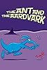Primary photo for The Ant and the Aardvark
