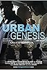 Primary photo for Urban Genesis Primary photo for Urban Genesis