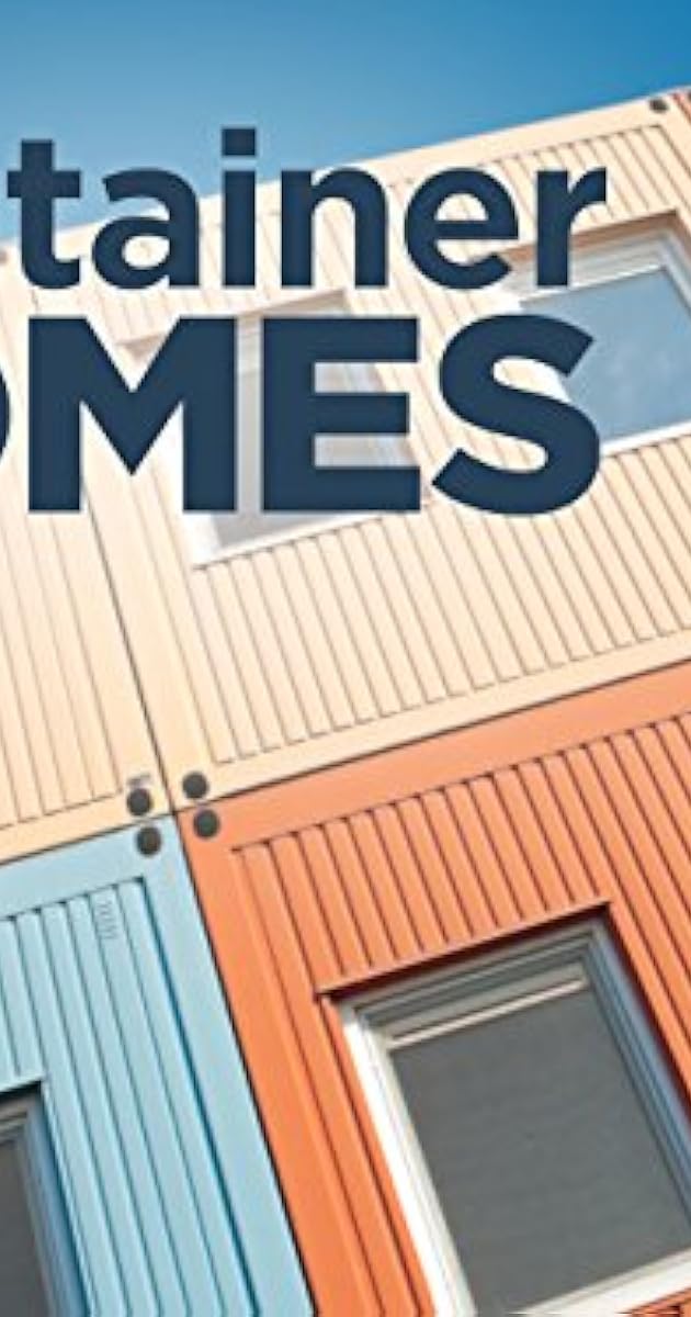 Container Homes (TV Series 2016 ) IMDb