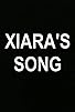 Primary photo for Xiara's Song Primary photo for Xiara's Song