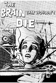 Primary photo for The Brain That Wouldn't Die!