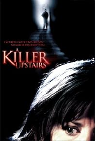 Primary photo for A Killer Upstairs Primary photo for A Killer Upstairs