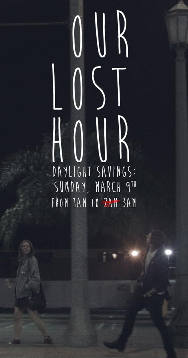 Our Lost Hour (2014) Plot Summary IMDb