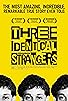 Primary photo for Three Identical Strangers Primary photo for Three Identical Strangers