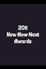 Primary photo for 2011 New Now Next Awards Primary photo for 2011 New Now Next Awards