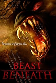 Primary photo for Beast Beneath Primary photo for Beast Beneath