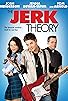 Primary photo for The Jerk Theory Primary photo for The Jerk Theory