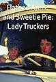 Flatbed Annie & Sweetiepie: Lady Truckers's primary photo