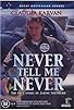 Primary photo for Never Tell Me Never