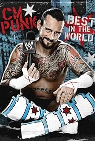 Primary photo for WWE: CM Punk - Best in the World Primary photo for WWE: CM Punk - Best in the World