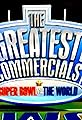 The Greatest Commercials: Super Bowl vs the World's primary photo