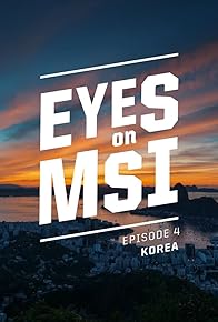 Primary photo for Eyes on MSI - Korea