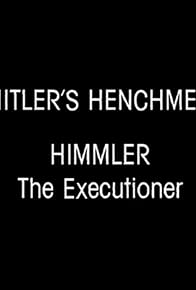 Primary photo for Himmler - Der Vollstrecker
