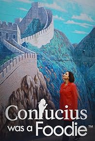 Primary photo for Confucius Was a Foodie