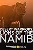 Primary photo for Desert Warriors: Lions of the Namib