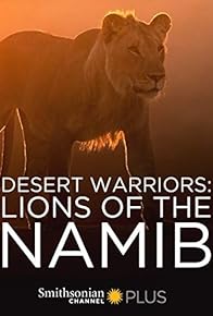Primary photo for Desert Warriors: Lions of the Namib
