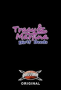 Primary photo for Tracy and Martina: Dirty Deeds Primary photo for Tracy and Martina: Dirty Deeds