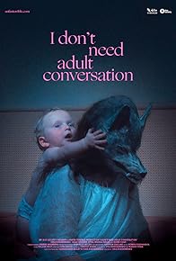 Primary photo for I Don't Need Adult Conversation Primary photo for I Don't Need Adult Conversation
