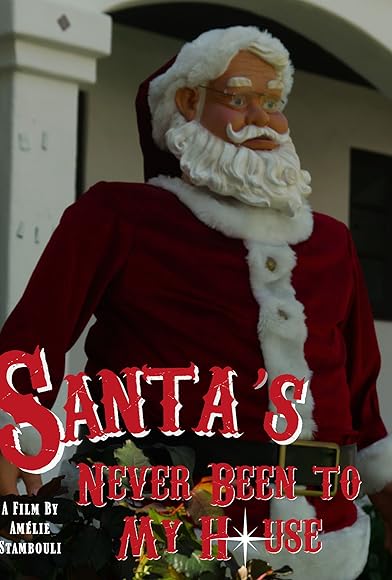 Primary photo for Santa's Never Been to My House Primary photo for Santa's Never Been to My House