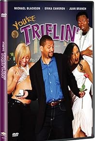 Primary photo for You're Triflin Primary photo for You're Triflin