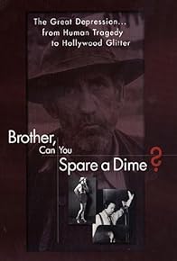 Primary photo for Brother Can You Spare a Dime Primary photo for Brother Can You Spare a Dime