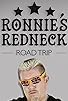 Primary photo for Ronnie's Redneck Road Trip Primary photo for Ronnie's Redneck Road Trip
