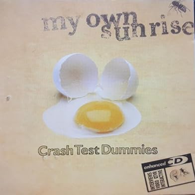 Primary photo for Crash Test Dummies: My Own Sunrise Primary photo for Crash Test Dummies: My Own Sunrise