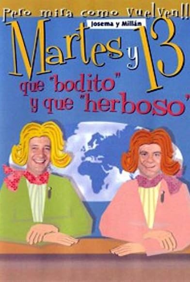 Primary photo for Martes y 13: Qué bodito y qué herboso Primary photo for Martes y 13: Qué bodito y qué herboso