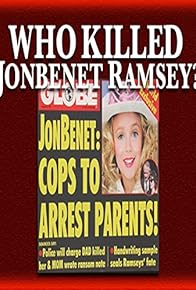 Primary photo for Who Killed JonBenet Ramsey? Primary photo for Who Killed JonBenet Ramsey?