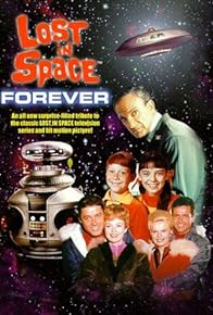 Primary photo for Lost in Space Forever Primary photo for Lost in Space Forever