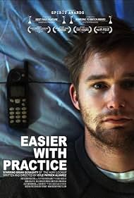 Easier with Practice (2010) Poster - Movie Forum, Cast, Reviews