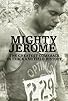 Primary photo for Mighty Jerome Primary photo for Mighty Jerome